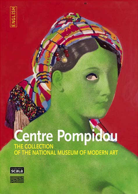 Centre Pompidou The collection of the national museum of modern art - Nouvelles éditions Scala