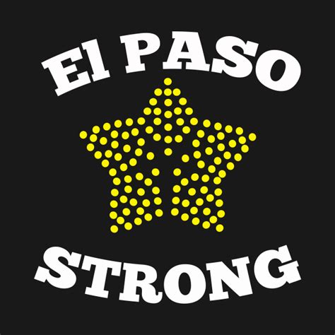 El Paso Strong Shirt Texas Flag #ElPasoStrong - El Paso Strong - T-Shirt | TeePublic