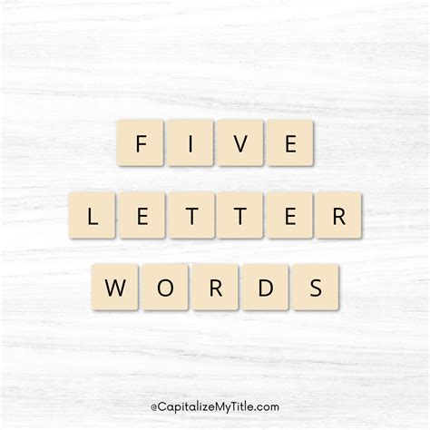 5 Letter Words for Wordle, Scrabble, and More: Five-Letter Wordlist - Capitalize My Title