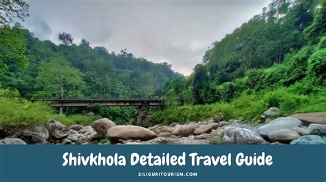 Shivkhola Darjeeling - Detailed Tour & Travel Guide