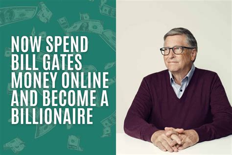 Spend Bill Gates' Money Online and Become a Billionaire