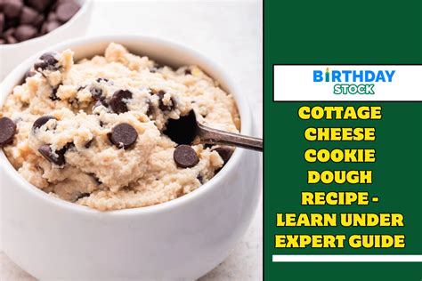 Cottage Cheese Cookie Dough Recipe - Learn Under Expert Guide - Birthday Stock