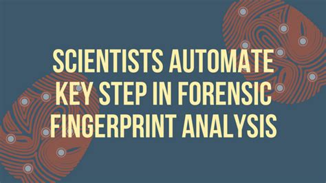 Scientists Automate Key Step in Forensic Fingerprint Analysis - ISHI News