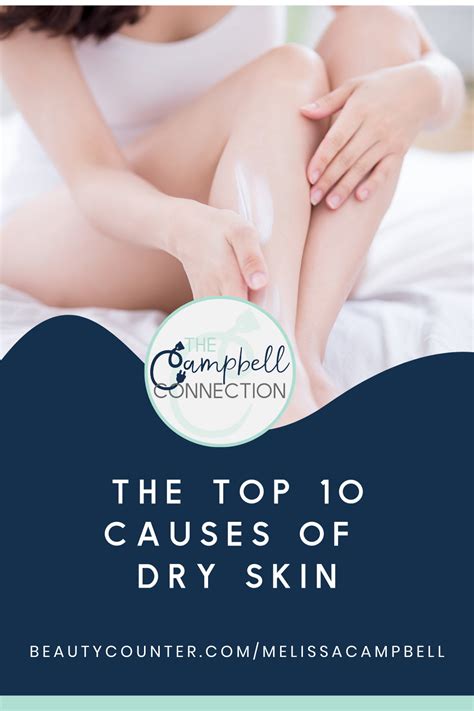 Dry Skin Causes And What To Do About It - The Campbell Connection