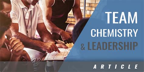 Team Chemistry and Leadership – Coaches Insider