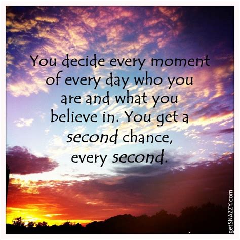 Inspirational Quote: You get a second chance every second. | Inspirational quotes everyday ...