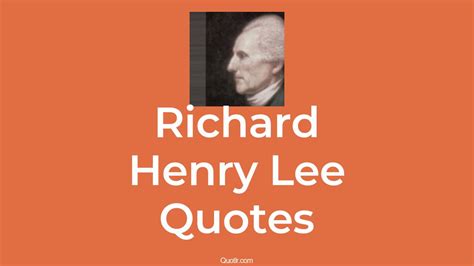 14+ Richard Henry Lee Quotes about slavery, education, learning - QUOTLR