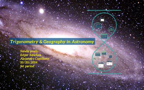 Trigonometry in Geography & Astronomy by Edgar Sanchez on Prezi