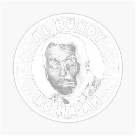 "Al Bundy No Ma'am" Sticker for Sale by BillyKelly | Redbubble