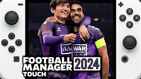 Football Manager 2024 Touch - Nintendo Switch Gameplay - YouTube