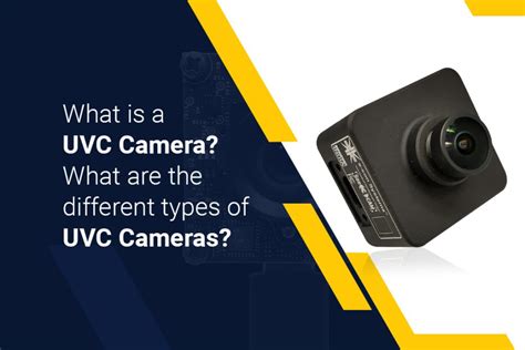 What is a UVC camera? What are the different types of UVC cameras? - e-con Systems