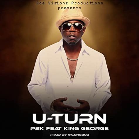 U turn de P2K Dadiddy feat. King George sur Amazon Music Unlimited