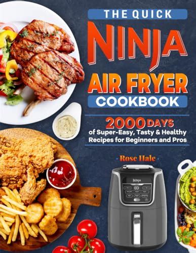 The Quick Ninja Air Fryer Cookbook: 2000 Days of Super-Easy, Tasty & Healthy Recipes for ...