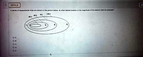 SOLVED: A series of equipotential lines are shown in the picture below. At what labeled location ...