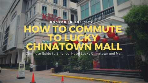 Commute Guide: How to go to Lucky Chinatown Mall (Hotel Lucky Chinatown ...