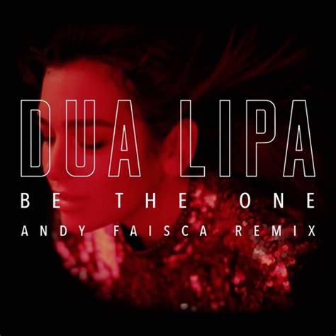 Stream Dua Lipa : Be The One (Andy Faisca Remix) by Andy Faisca ...