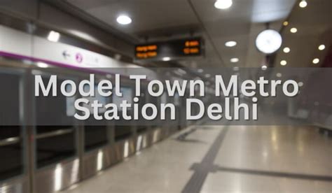 Model Town Metro Station Delhi: Timings, route, connectivity