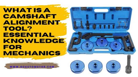 What is a Camshaft Alignment Tool? Essential Knowledge for Mechanics - Go Auto Motor