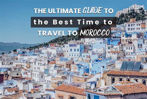 The Ultimate Guide to the Best Time to Travel to Morocco | Friendly ...