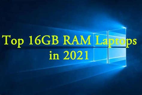 Top 16GB RAM Laptops in 2021 [Pick One Now]