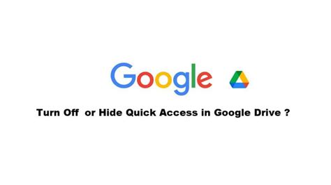 How to Turn Off or Hide Quick Access in Google Drive ? - suriyal.com