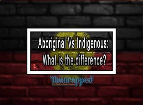 What is the Difference between Aboriginal Versus Indigenous 8 Facts ...