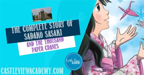 The Complete Story of Sadako Sasaki | Castle View Academy