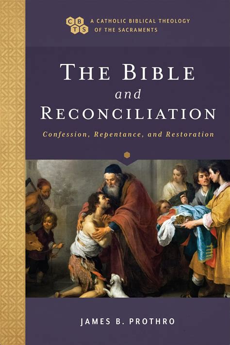 The Bible and Reconciliation: Confession, Repentance, and Restoration (A Catholic Biblical ...