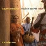 Ablaye Cissoko + Volker Goetze: Sira album review @ All About Jazz