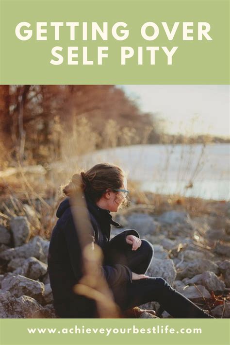 Getting Over Self Pity | Self pity, Get over it, Self