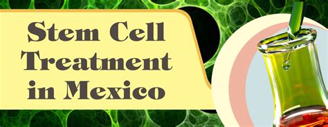 Stem Cell Treatment in Mexico