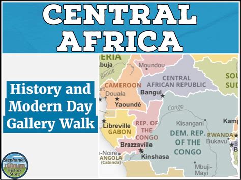 Central Africa's History and Modern Day Gallery Walk