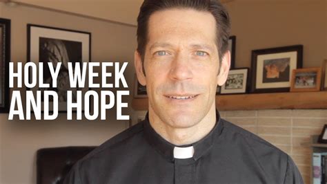 Fr. Mike Schmitz: The Role of Hope in Holy Week (Video) – Brown Pelican ...