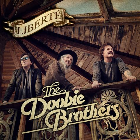 The Doobie Brothers Announce New Album 'Liberte' & Drop New 4-Track EP ...