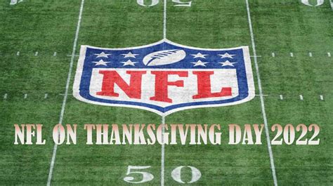 2022 NFL on Thanksgiving Day Schedule and Tickets