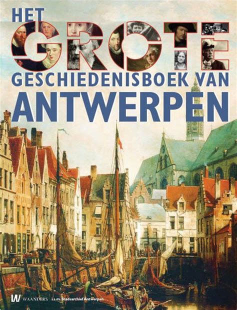 Het Grote Geschiedenisboek van Antwerpen | Antwerpen