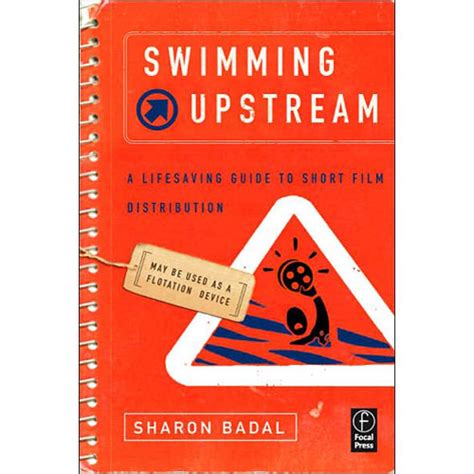 Focal Press Book: Swimming Upstream: A Lifesaving 9780240809557