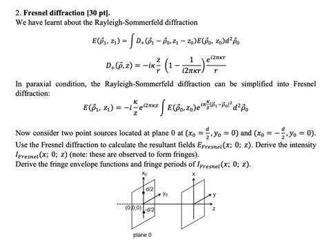 Solved 2. Fresnel diffraction [30pt]. We have learnt about | Chegg.com