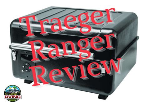 Traeger Ranger Review | Go Full-Time RVing