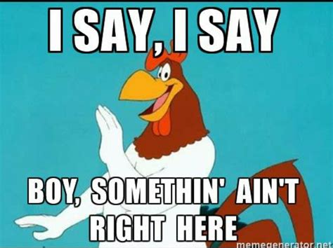 Foghorn Leghorn Birthday Meme - Funny Memes