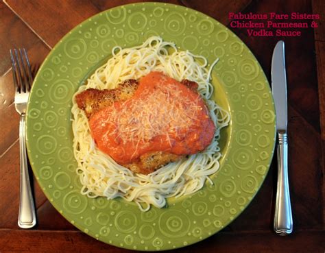 Chicken Parmesan & Vodka Sauce – Fabulous Fare Sisters