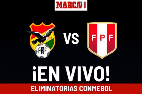 Eliminatorias Conmebol: Bolivia vs Perú EN VIVO. Partido hoy ...