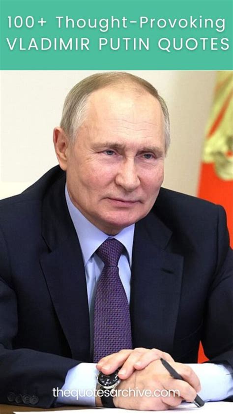 100+ Thought-Provoking Vladimir Putin Quotes - The Quotes Archive