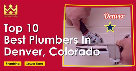 Top 10 Best Plumbers In Denver, CO- Plumbing Contractors