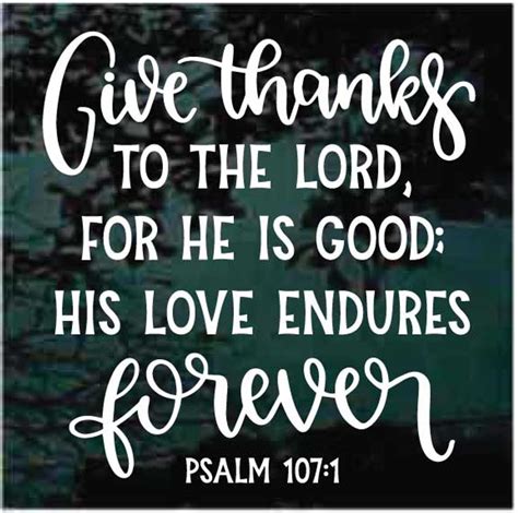 Give Thanks To The Lord Psalms 107:1 Bible Verse Decals | Decal Junky