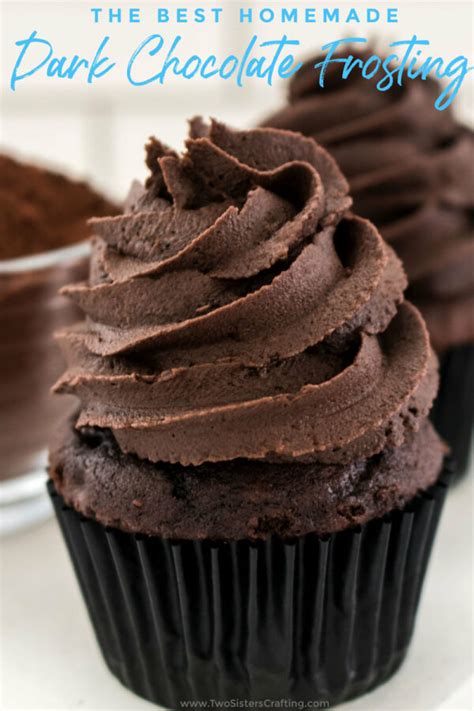 The Best Dark Chocolate Buttercream Frosting - Two Sisters