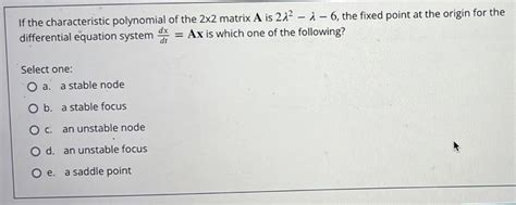 Solved If the characteristic polynomial of the 2x2 matrix A | Chegg.com