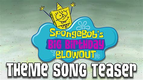 SpongeBob Big Birthday Blowout Theme Song Remake TRAILER!!! - YouTube