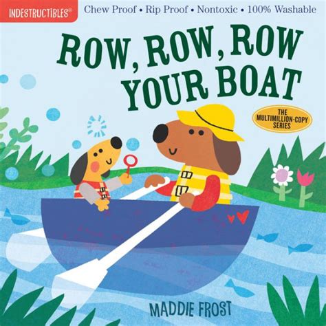 Row, Row, Row Your Boat (Indestructibles Series) by Maddie Frost, Paperback | Barnes & Noble®