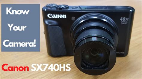 Canon SX740HS Camera Guide - YouTube